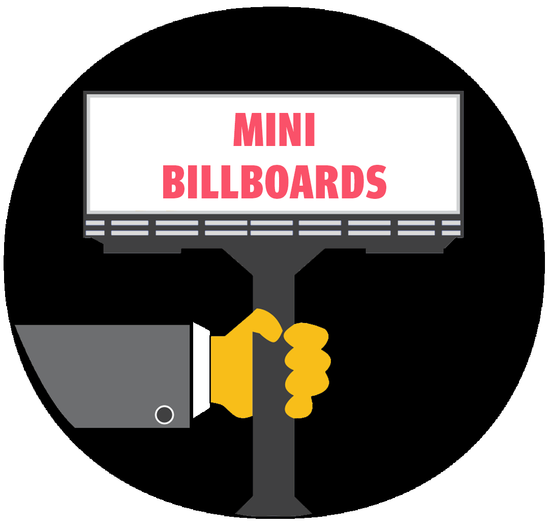 Mini Billboards<br><sub> For your Desktop</sub>